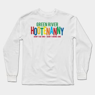 Hootenanny Don't Be One Don't Bring One Long Sleeve T-Shirt